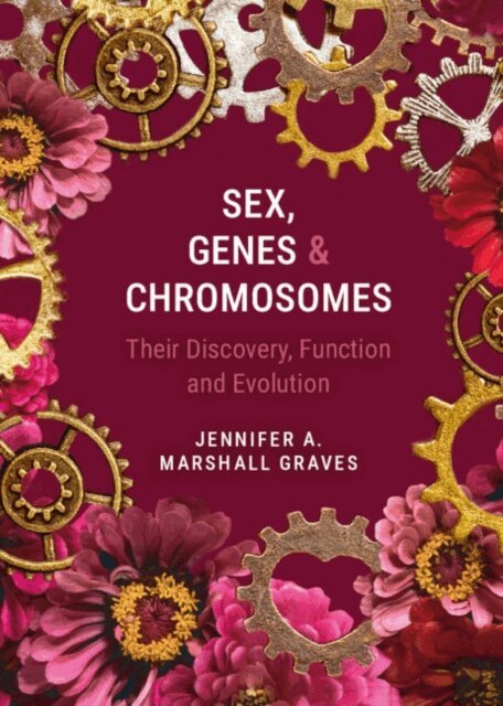 Jennifer A. Marshall Graves - Sex, Genes and Chromosomes, E-bok