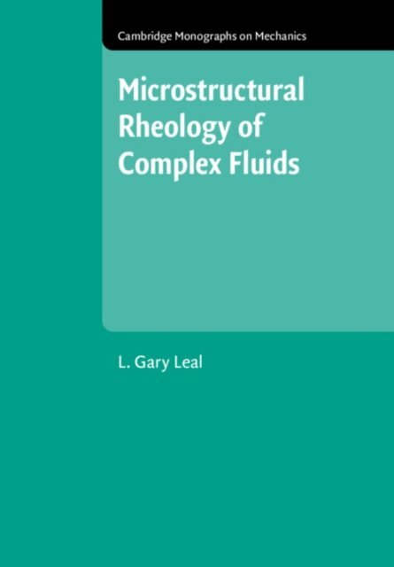 L. Gary Leal - Microstructural Rheology of Complex Fluids, E-bok