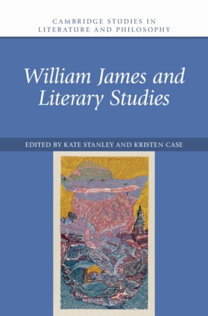 Kristen Case, Kate Stanley - William James and Literary Studies, E-bok