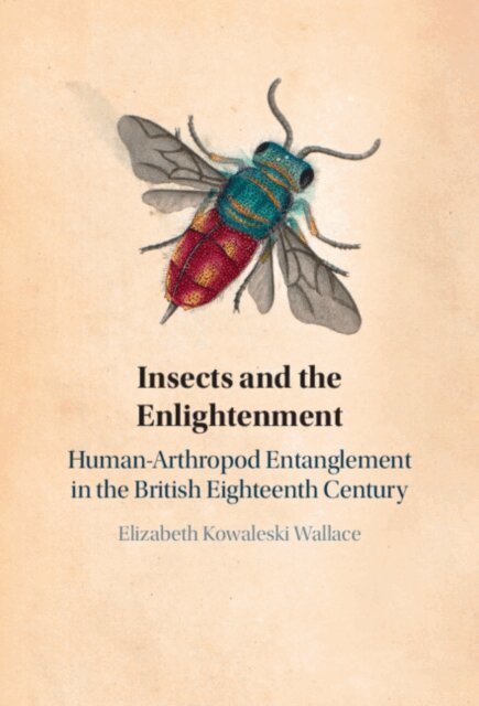 Elizabeth Kowaleski Wallace - Insects and the Enlightenment, E-bok
