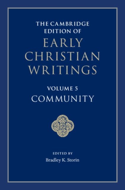 Bradley K. Storin - Cambridge Edition of Early Christian Writings: Volume 5, Community, E-bok
