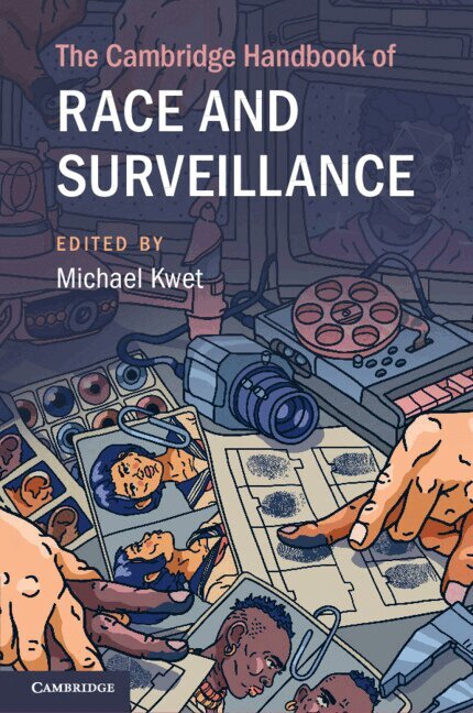 Michael Kwet - The Cambridge Handbook of Race and Surveillance, Häftad