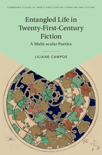 Liliane Campos - Entangled Life in Twenty-First-Century Fiction, E-bok