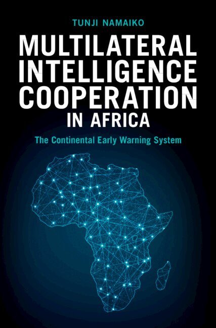 Tunji Namaiko - Multilateral Intelligence Cooperation in Africa, Häftad