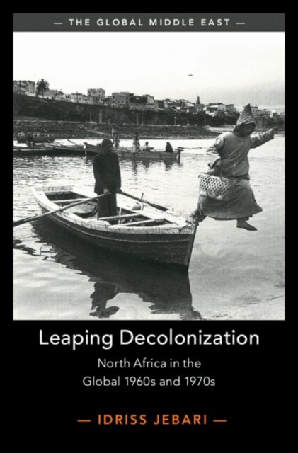 Idriss Jebari - Leaping Decolonization, E-bok