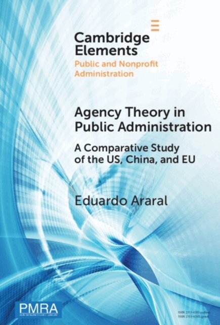 Eduardo Araral - Agency Theory in Public Administration, E-bok