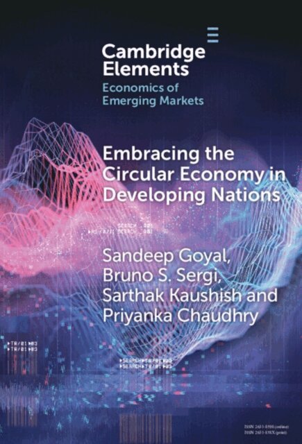 Priyanka Chaudhary, Sarthak Kaushish, Bruno S. Sergi, Sandeep Goyal - Embracing the Circular Economy in Developing Nations, E-bok