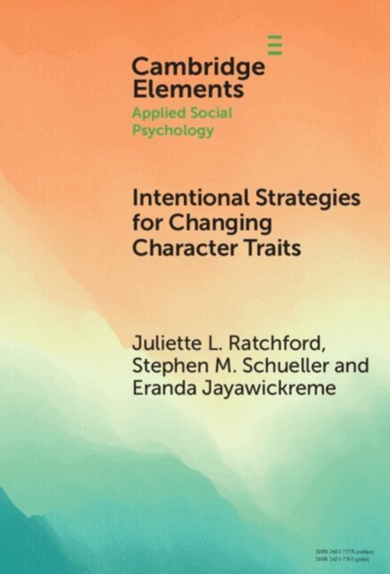 Eranda Jayawickreme, Stephen M. Schueller, Juliette L. Ratchford - Intentional Strategies for Changing Character Traits, E-bok