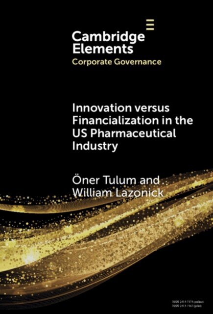 William Lazonick, Oner Tulum - Innovation versus Financialization in the US Pharmaceutical Industry, E-bok