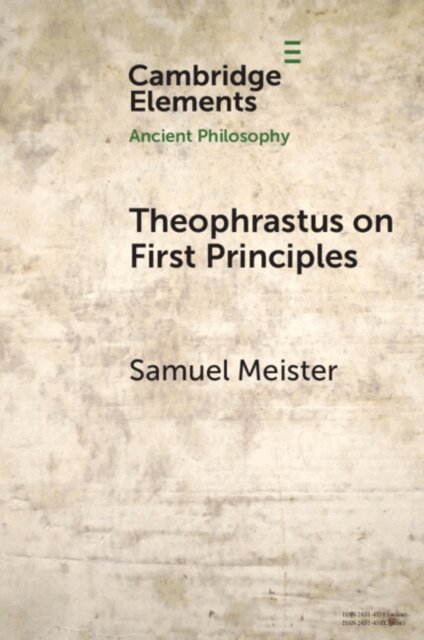 Samuel Meister - Theophrastus on First Principles, E-bok