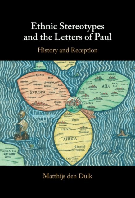 Matthijs den Dulk - Ethnic Stereotypes and the Letters of Paul, E-bok