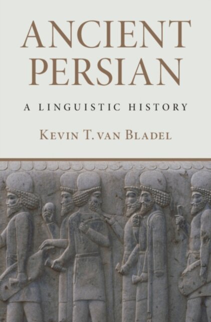 Kevin T. van Bladel - Ancient Persian, E-bok
