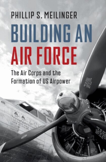 Phillip S. Meilinger - Building an Air Force, E-bok