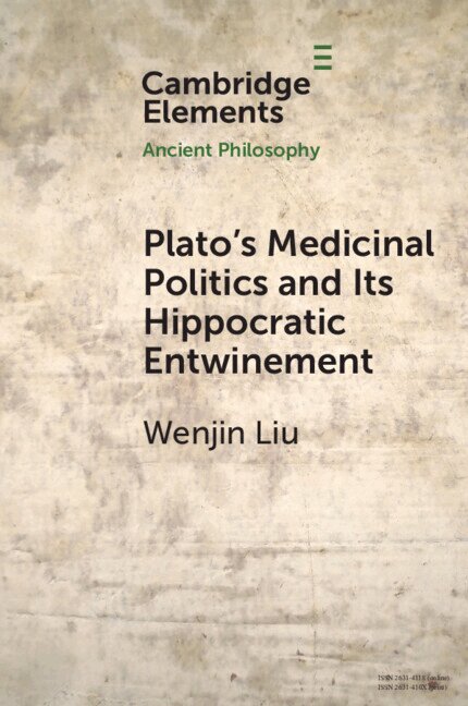 Wenjin Liu - Plato's Medicinal Politics and Its Hippocratic Entwinement, Häftad