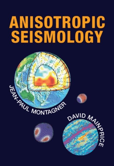 David Mainprice, Jean-Paul Montagner - Anisotropic Seismology, E-bok