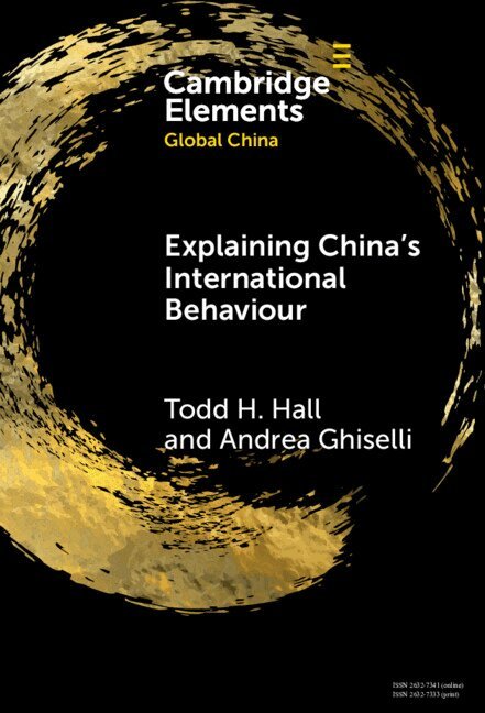 Andrea Ghiselli, Todd H. Hall - Explaining China's International Behaviour, Inbunden