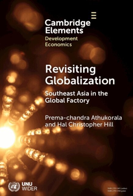 Hal Christopher Hill, Prema-chandra Athukorala - Revisiting Globalization, E-bok