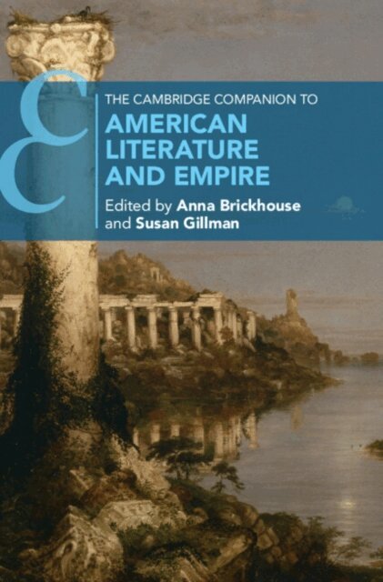 Susan Gillman, Anna Brickhouse - Cambridge Companion to American Literature and Empire, E-bok