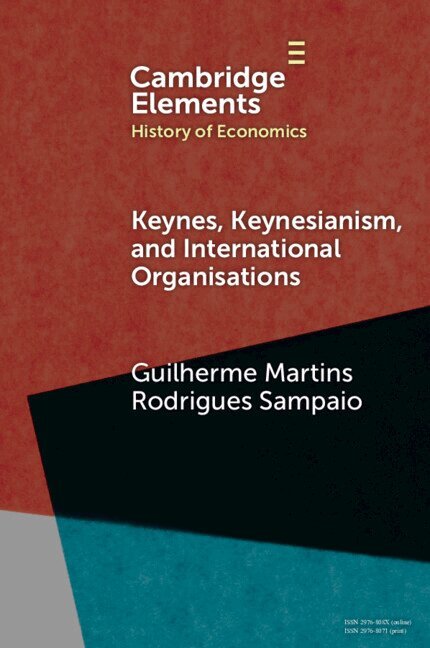Guilherme Martins Rodrigues Sampaio - Keynes, Keynesianism, and International Organisations, Häftad