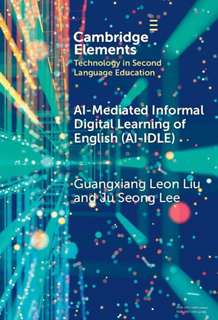 Guangxiang Leon Liu, Ju Seong Lee - AI-Mediated Informal Digital Learning of English (AI-IDLE), Inbunden