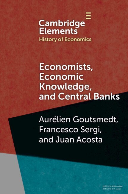 Aurélien Goutsmedt, Francesco Sergi, Juan Acosta - Economists, Economic Knowledge, and Central Banks, Häftad