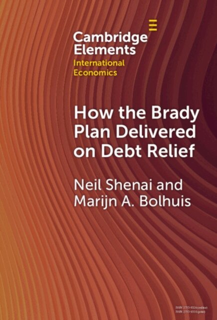 Marijn A. Bolhuis, Neil Shenai - How the Brady Plan Delivered on Debt Relief, E-bok