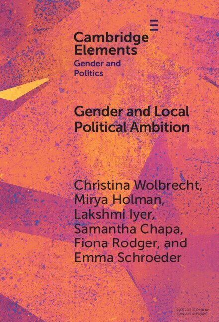 Christina Wolbrecht, Mirya Holman, Lakshmi Iyer, Samantha Chapa, Fiona Rodger, Emma Schroeder - Gender and Local Political Ambition, Inbunden