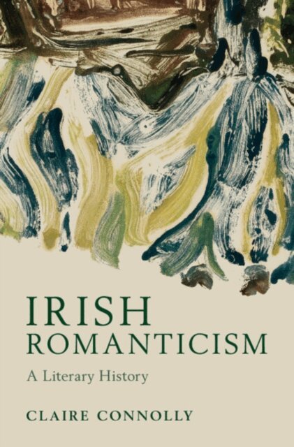 Claire Connolly - Irish Romanticism, E-bok