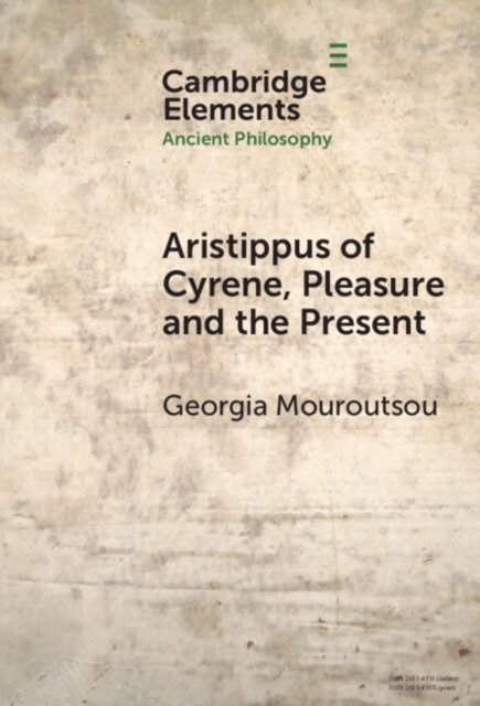 Georgia Mouroutsou - Aristippus of Cyrene, Pleasure and the Present, E-bok
