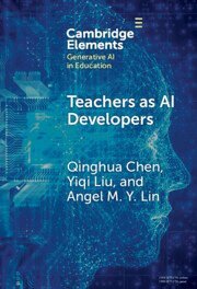 Qinghua Chen, Yiqi Liu, Angel M.Y. Lin - Teachers as AI Developers, Inbunden