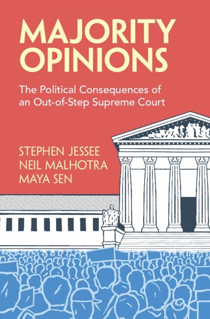 Stephen Jessee, Neil Malhotra, Maya Sen - Majority Opinions, Inbunden