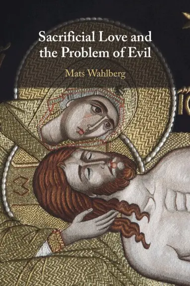 Sacrificial Love and the Problem of Evil