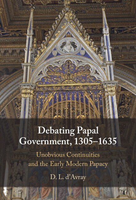 D. L. d'Avray - Debating Papal Government, 1305-1635, Inbunden. Tillgänglighet: Lägg i varukorg