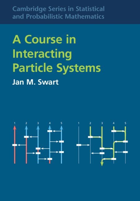 Jan M. Swart - A Course in Interacting Particle Systems, Inbunden