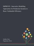 IMPROVE - Innovative Modelling Approaches for Production Systems to Raise Validatable Efficiency