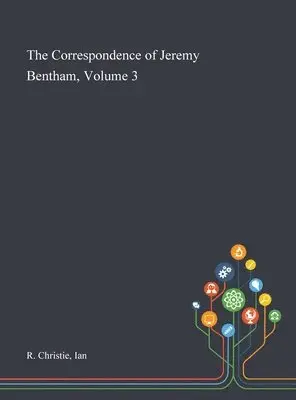 Ian R Christie - Correspondence of Jeremy Bentham, Volume 3, Inbunden. Tillgänglighet: Lägg i varukorg