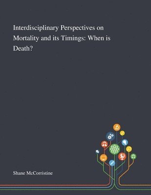 Interdisciplinary Perspectives on Mortality and Its Timings, Häftad