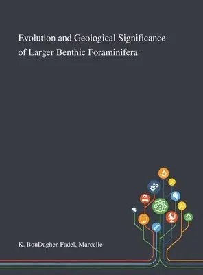 Marcelle K Boudagher-Fadel - Evolution and Geological Significance of Larger Benthic Foraminifera, Inbunden. Tillgänglighet: Lägg i varukorg