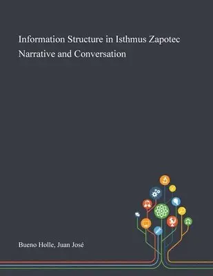 Juan José Bueno Holle - Information Structure in Isthmus Zapotec Narrative and Conversation, Häftad. Tillgänglighet: Lägg i varukorg