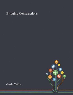Valérie Guérin - Bridging Constructions, Häftad