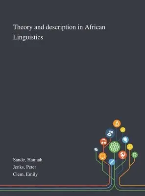 Hannah Sande, Peter Jenks, Emily Clem - Theory and Description in African Linguistics, Inbunden. Tillgänglighet: Lägg i varukorg