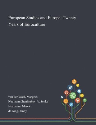 Margriet Van Der Waal, Senka Neumann Stanivukovi´c, Marek Neumann - European Studies and Europe, Häftad