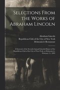 Selections From the Works of Abraham Lincoln