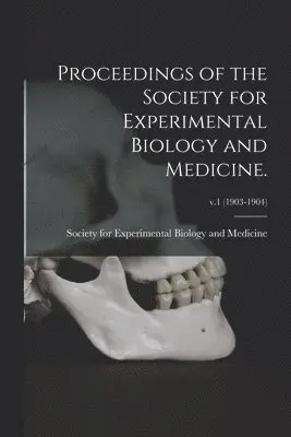 Proceedings of the Society for Experimental Biology and Medicine.; v.1 (1903-1904)