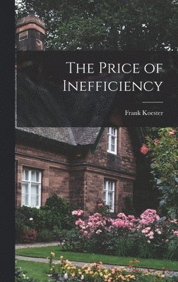 Frank Koester - Price of Inefficiency, Inbunden. Tillgänglighet: Lägg i varukorg