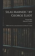 Silas Marner / by George Eliot; Edited With Notes and an Introduction by Edward L. Gulick