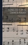 Song Hits in a Dance Folio: Arranged for Piano, With Ukulele-guitar & Banjo Accompaniment