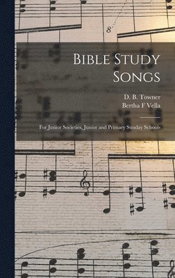 Bertha F Vella, Daniel Brink Towner - Bible Study Songs [microform], Inbunden. Tillgänglighet: Lägg i varukorg
