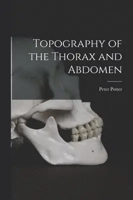 Topography of the Thorax and Abdomen