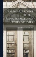 Italian Gardens of the Renaissance and Other Studies